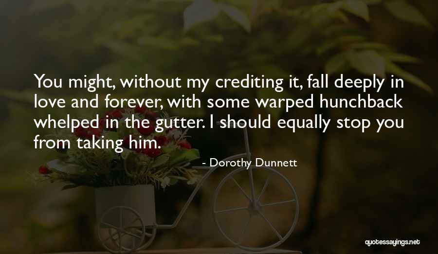 I'm Deeply In Love With You Quotes By Dorothy Dunnett