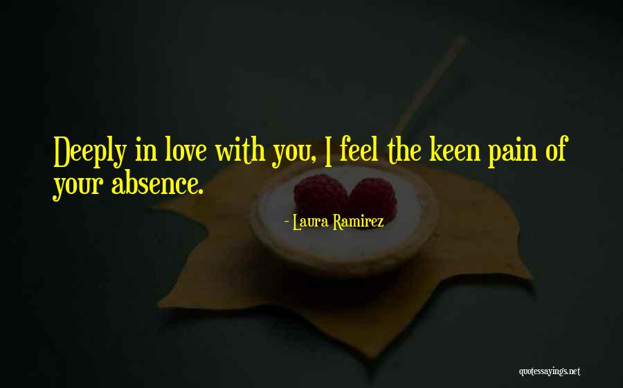 I'm Deeply In Love With You Quotes By Laura Ramirez