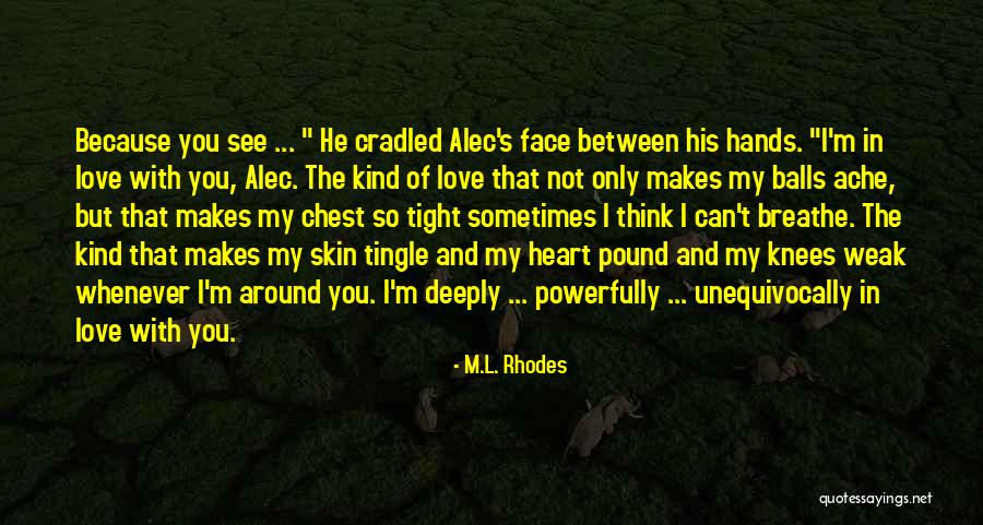 I'm Deeply In Love With You Quotes By M.L. Rhodes I'm Deeply In Love With You Quotes By M.L. Rhodes