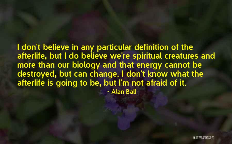 I'm Destroyed Quotes By Alan Ball I'm Destroyed Quotes By Alan Ball