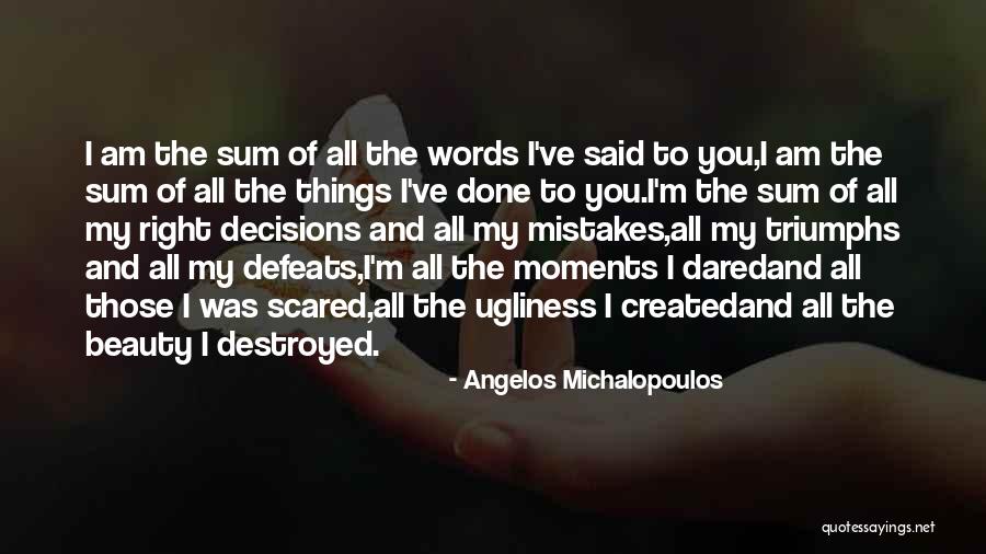 I'm Destroyed Quotes By Angelos Michalopoulos