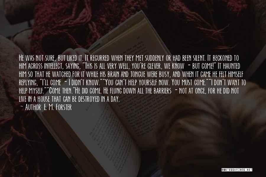 I'm Destroyed Quotes By E. M. Forster