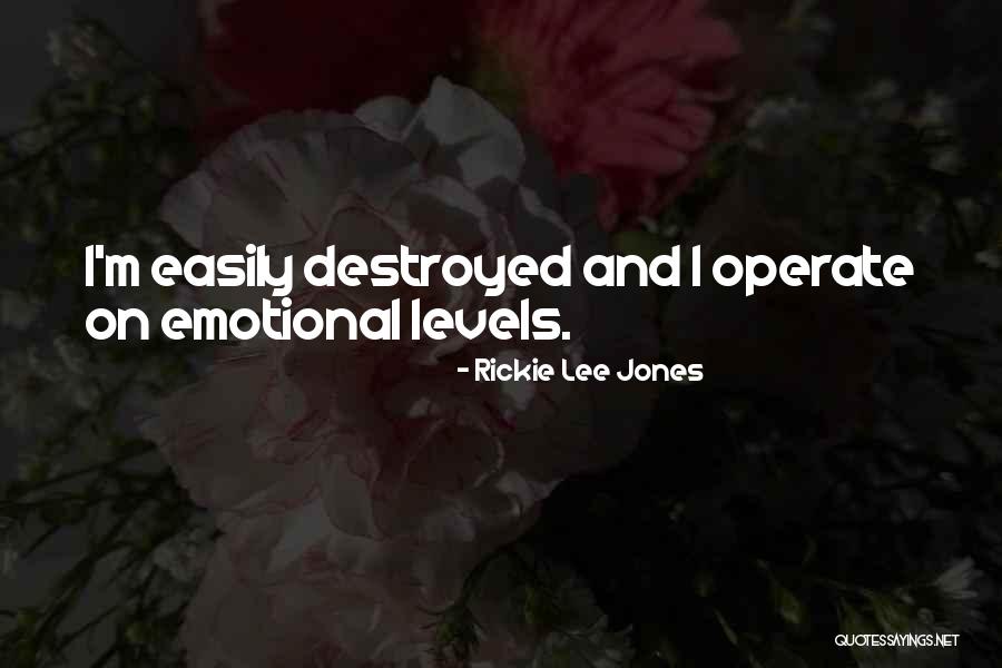 I'm Destroyed Quotes By Rickie Lee Jones