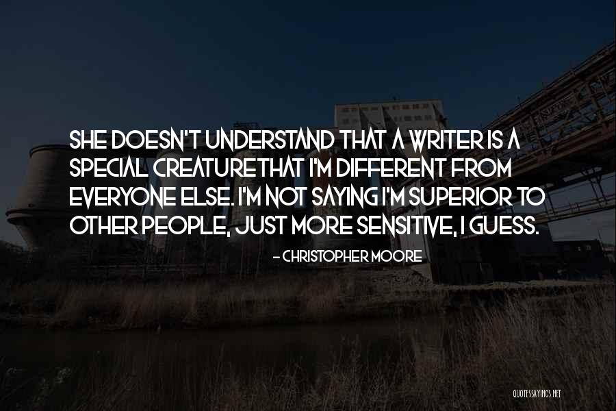 I'm Different From Everyone Else Quotes By Christopher Moore I'm Different From Everyone Else Quotes By Christopher Moore