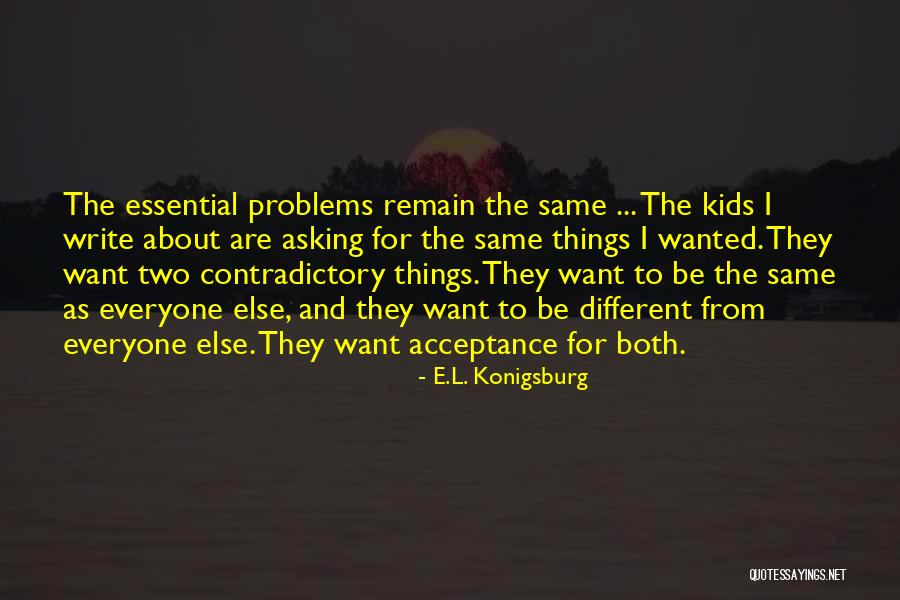 I'm Different From Everyone Else Quotes By E.L. Konigsburg I'm Different From Everyone Else Quotes By E.L. Konigsburg
