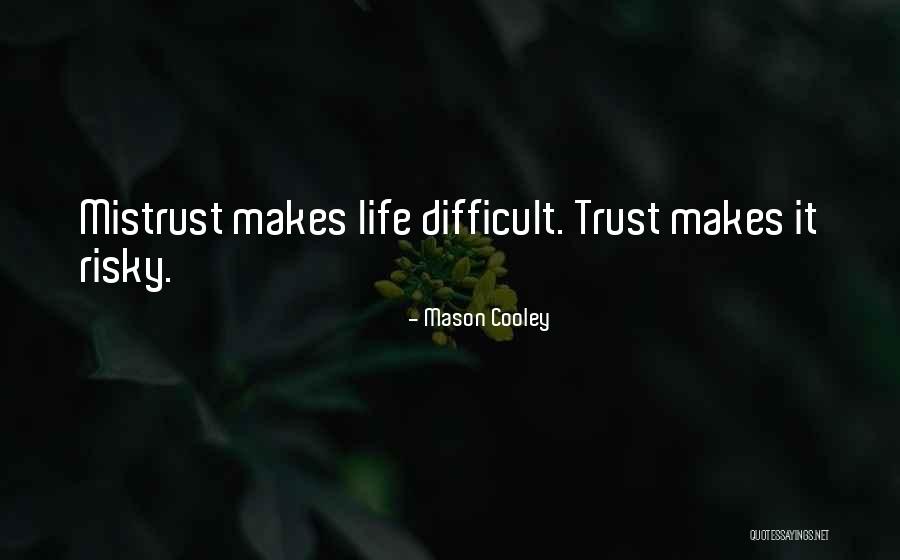 Im Difficult Quotes By Mason Cooley Im Difficult Quotes By Mason Cooley