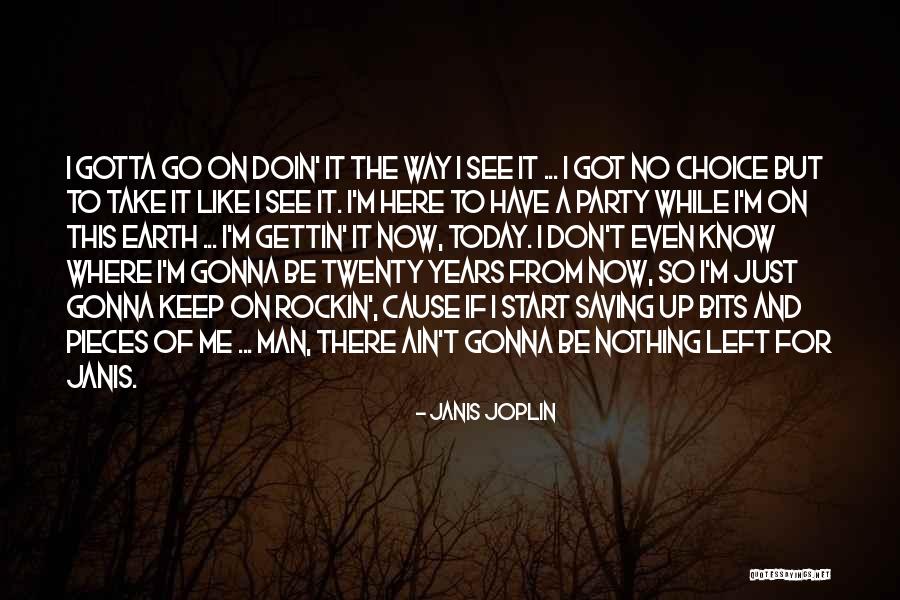 I'm Doin Me Quotes By Janis Joplin