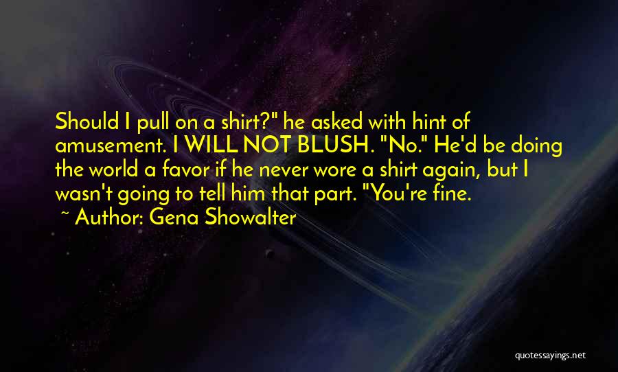 I'm Doing Fine Quotes By Gena Showalter