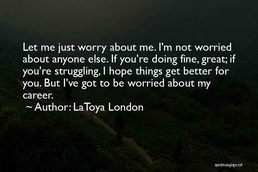 I'm Doing Fine Quotes By LaToya London