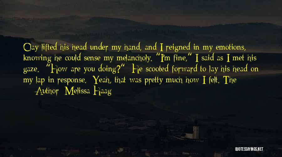 I'm Doing Fine Quotes By Melissa Haag