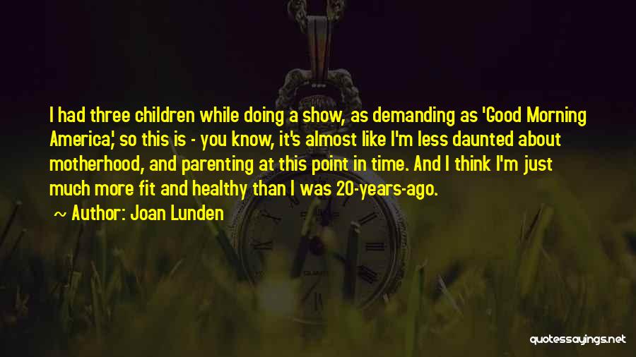 I'm Doing Good Quotes By Joan Lunden