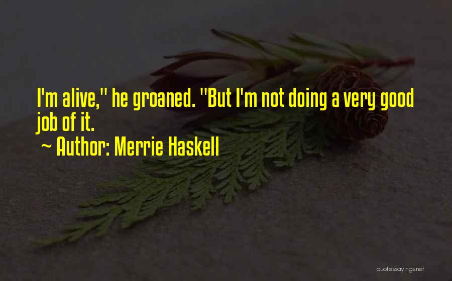 I'm Doing Good Quotes By Merrie Haskell