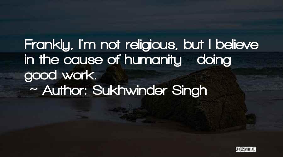 I'm Doing Good Quotes By Sukhwinder Singh