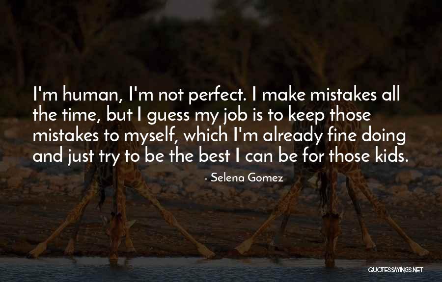 I'm Doing Just Fine Quotes By Selena Gomez