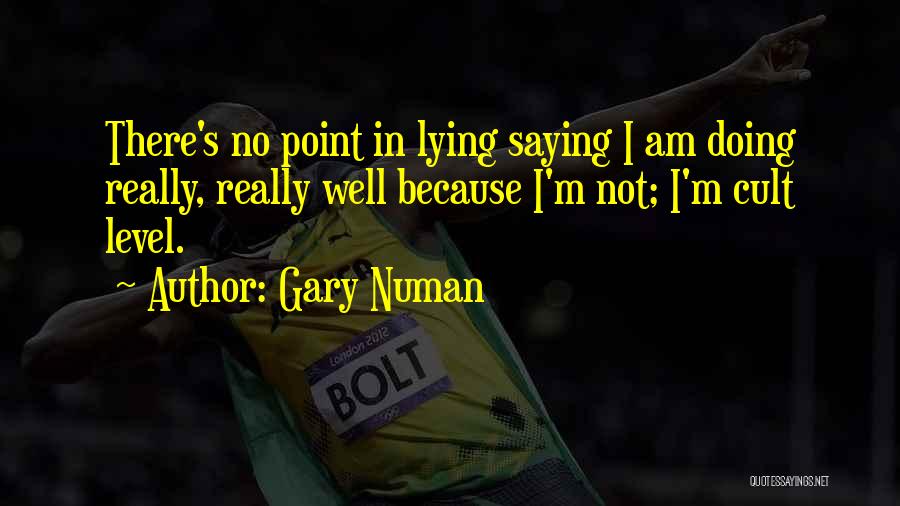 I'm Doing Well Quotes By Gary Numan
