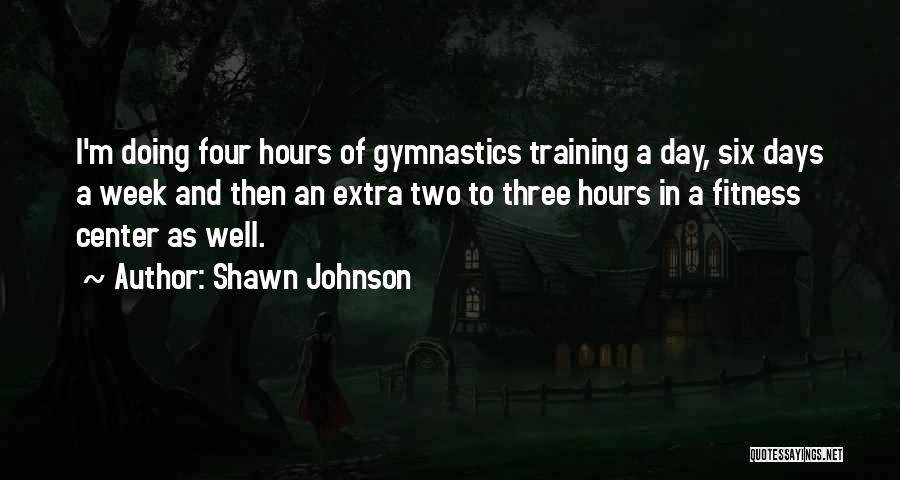I'm Doing Well Quotes By Shawn Johnson