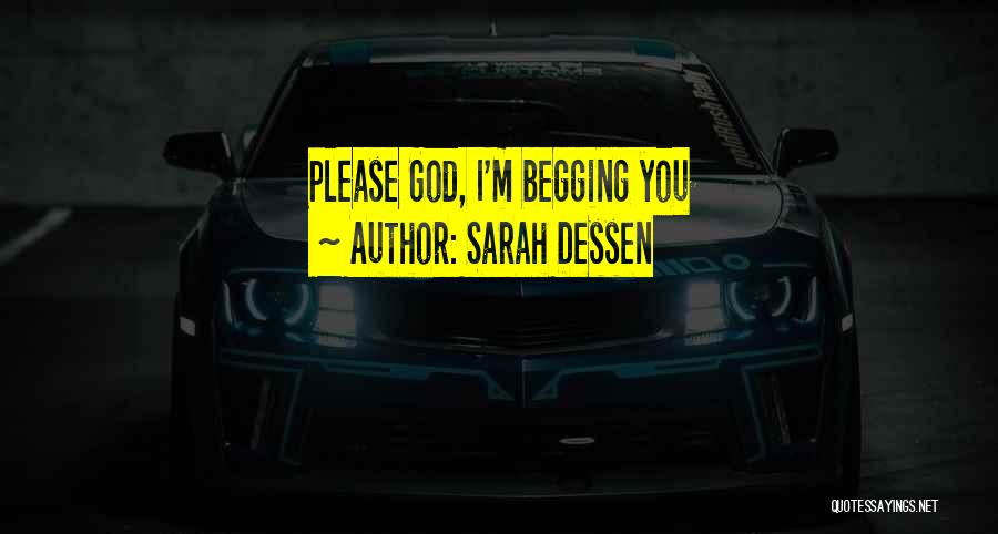 I'm Done Begging Quotes By Sarah Dessen