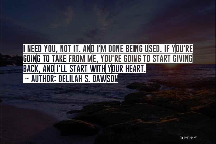 I'm Done Being Used Quotes By Delilah S. Dawson