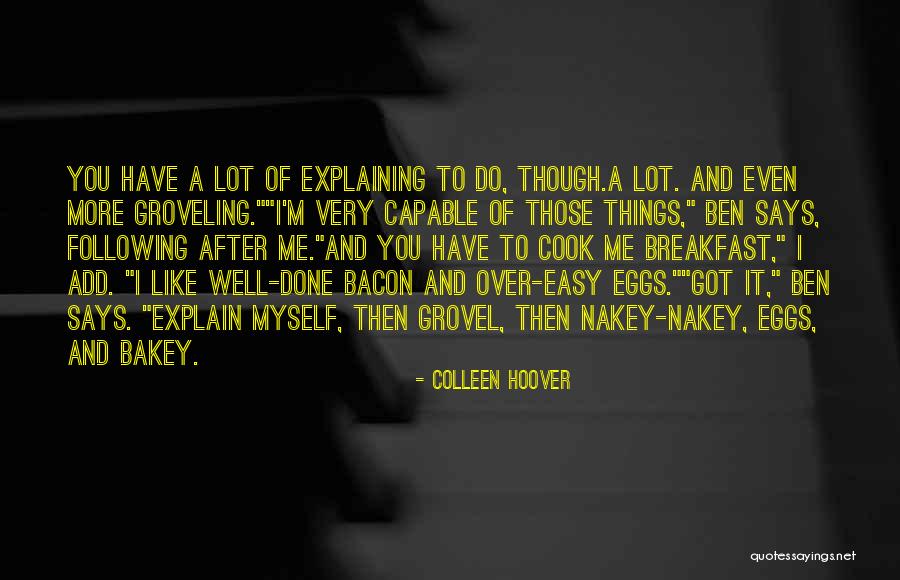 I'm Done Explaining Myself Quotes By Colleen Hoover I'm Done Explaining Myself Quotes By Colleen Hoover