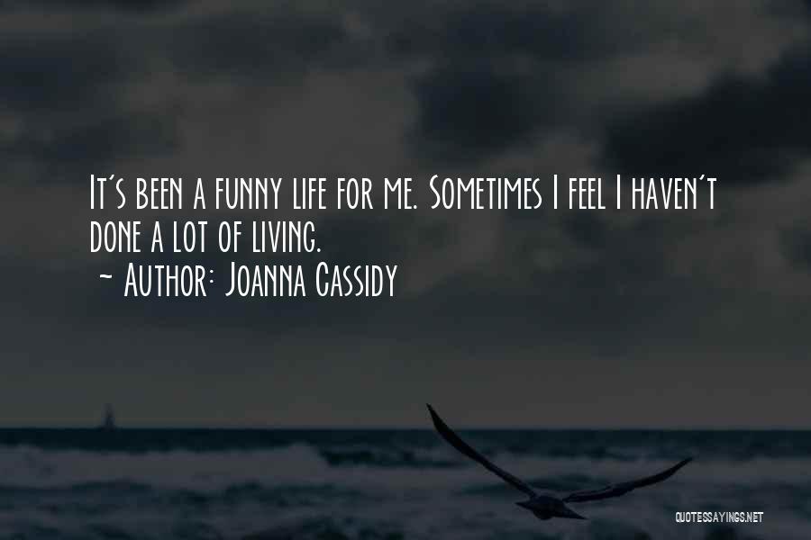 I'm Done Funny Quotes By Joanna Cassidy