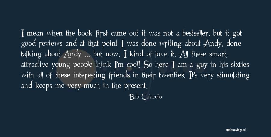 I'm Done Love Quotes By Bob Colacello I'm Done Love Quotes By Bob Colacello
