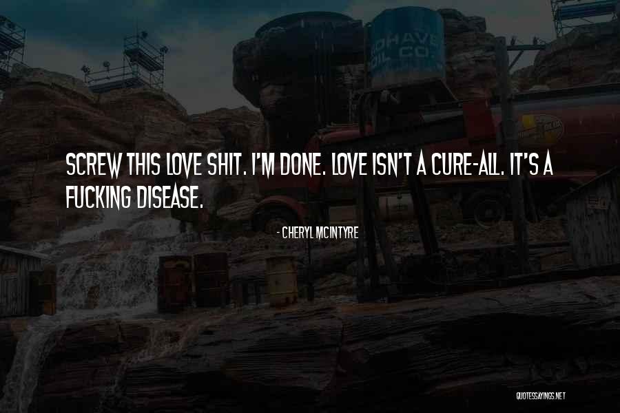 I'm Done Love Quotes By Cheryl McIntyre