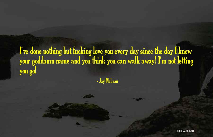 I'm Done Love Quotes By Jay McLean I'm Done Love Quotes By Jay McLean