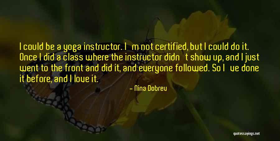 I'm Done Love Quotes By Nina Dobrev I'm Done Love Quotes By Nina Dobrev
