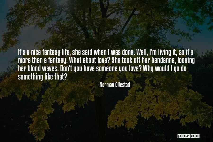 I'm Done Love Quotes By Norman Ollestad I'm Done Love Quotes By Norman Ollestad