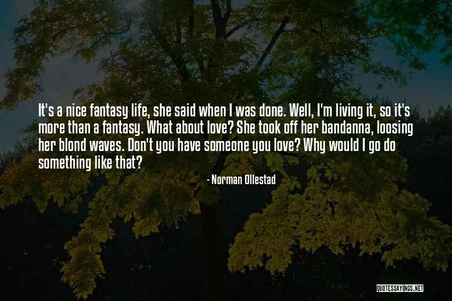 I'm Done Love Quotes By Norman Ollestad