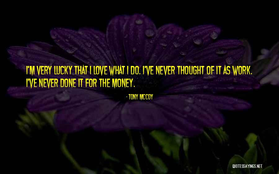 I'm Done Love Quotes By Tony McCoy