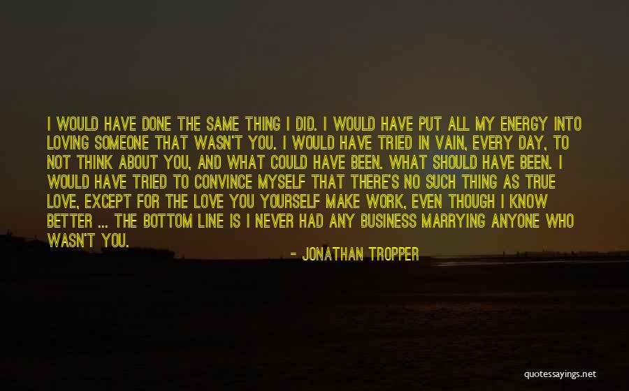 I'm Done Loving You Quotes By Jonathan Tropper