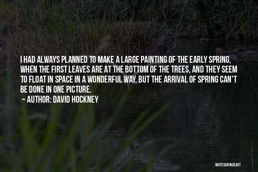 I'm Done Picture Quotes By David Hockney