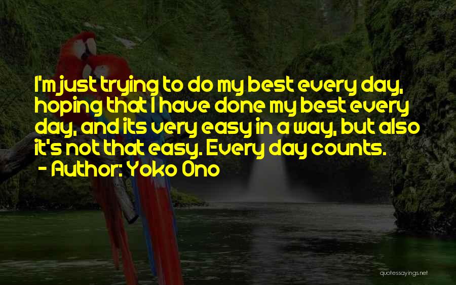 I'm Done Trying Quotes By Yoko Ono