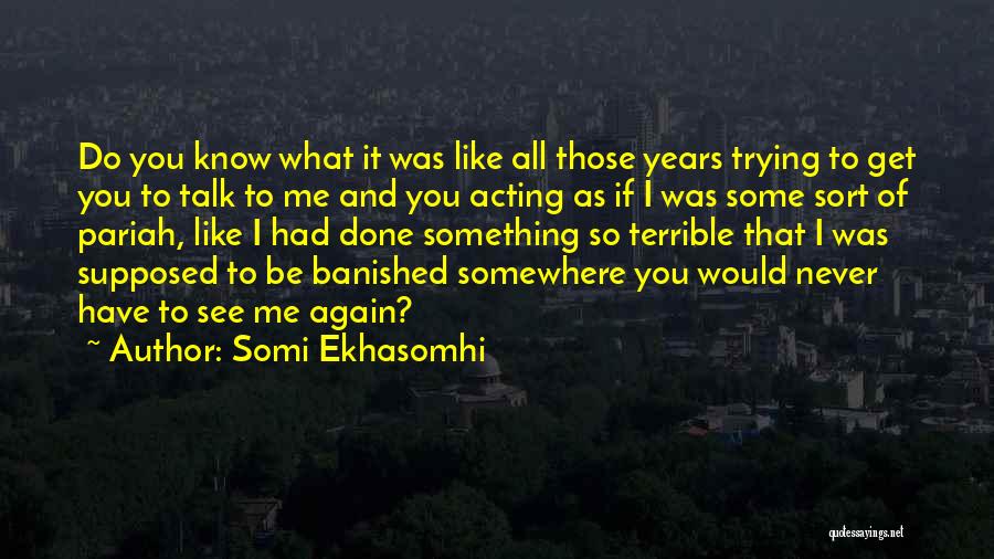 I'm Done Trying To Love You Quotes By Somi Ekhasomhi