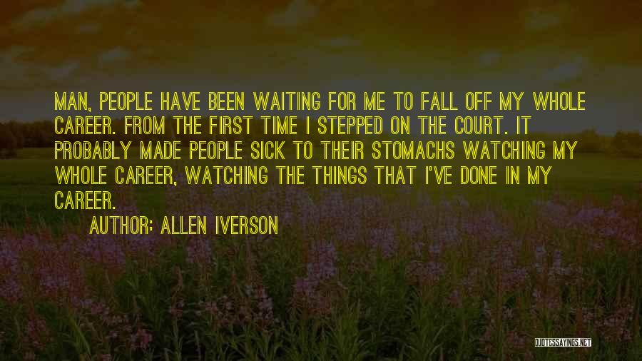 I'm Done Waiting Quotes By Allen Iverson