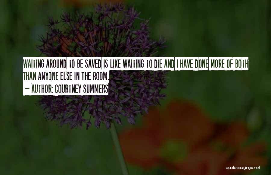 I'm Done Waiting Quotes By Courtney Summers