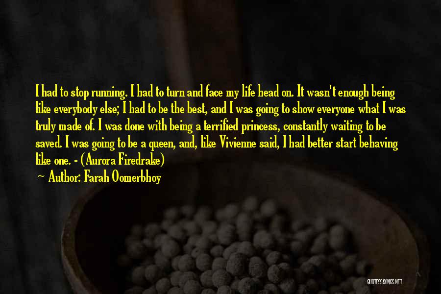 I'm Done Waiting Quotes By Farah Oomerbhoy