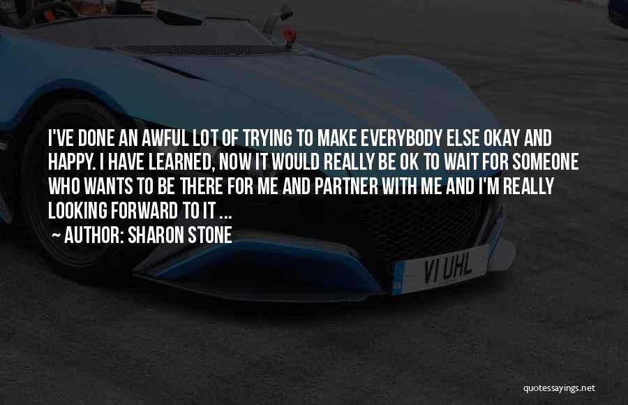 I'm Done Waiting Quotes By Sharon Stone