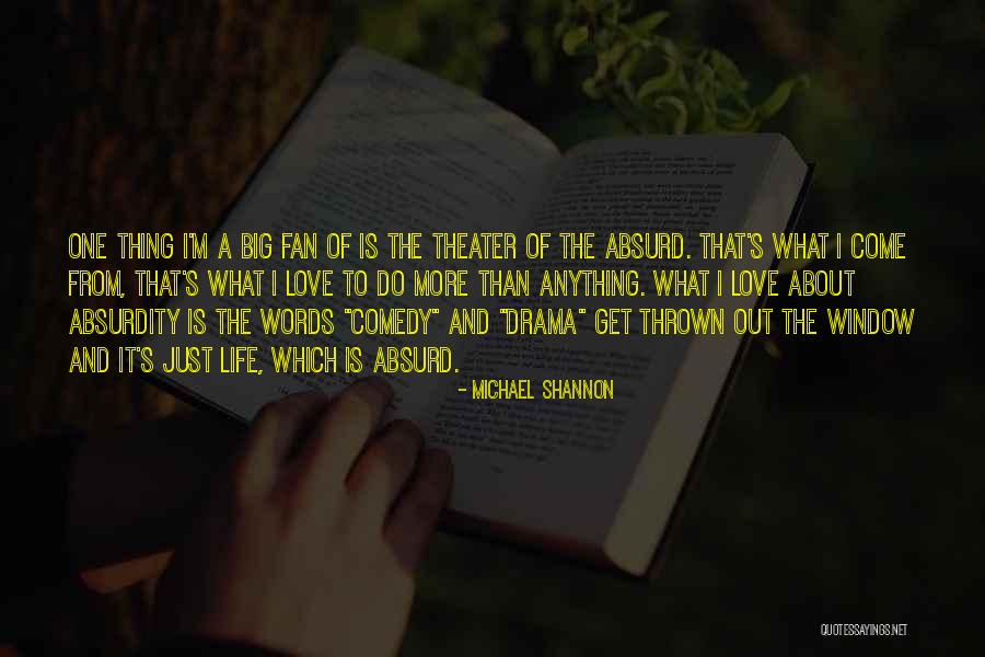 I'm Done With All This Drama Quotes By Michael Shannon I'm Done With All This Drama Quotes By Michael Shannon