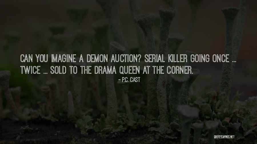 I'm Done With All This Drama Quotes By P.C. Cast I'm Done With All This Drama Quotes By P.C. Cast