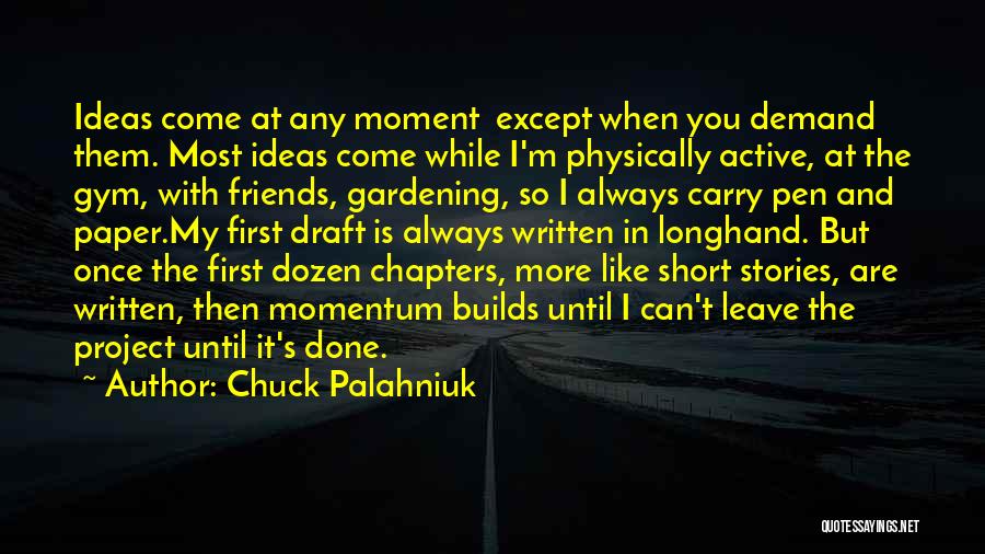 I'm Done With Friends Quotes By Chuck Palahniuk