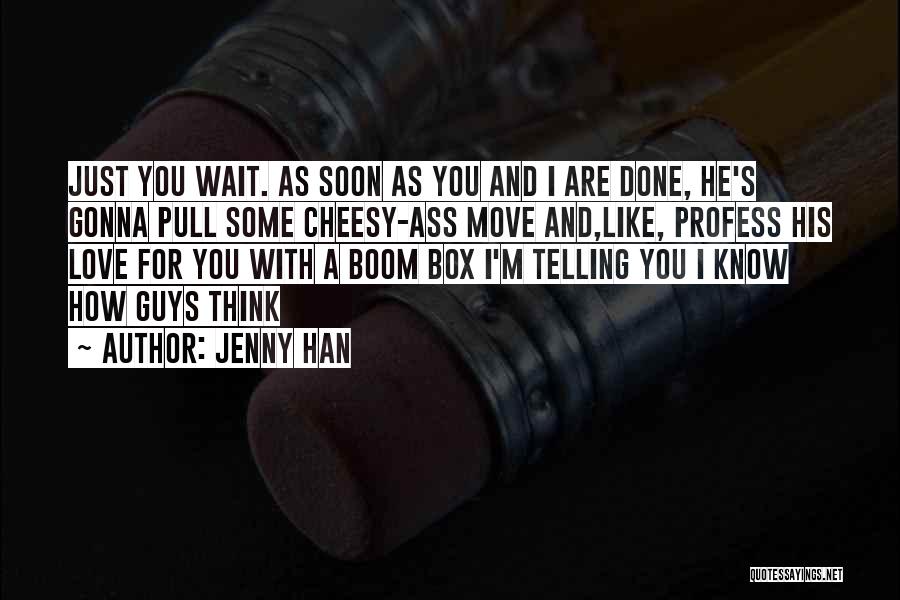 I'm Done With Guys Quotes By Jenny Han