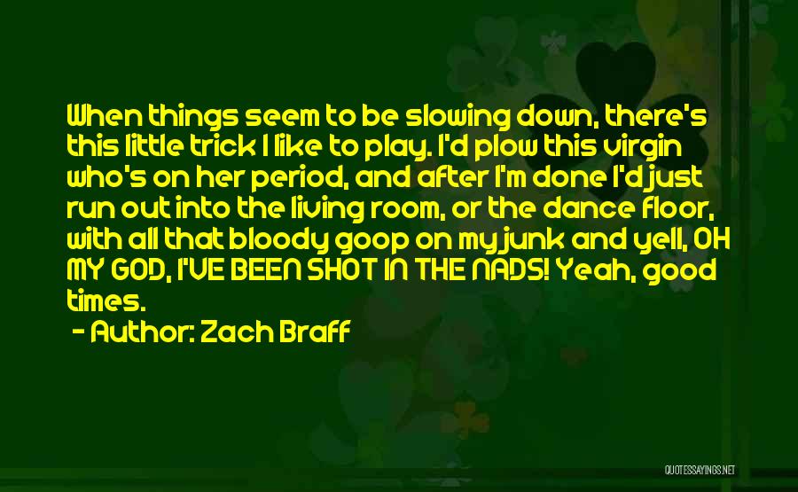 I'm Done With Her Quotes By Zach Braff