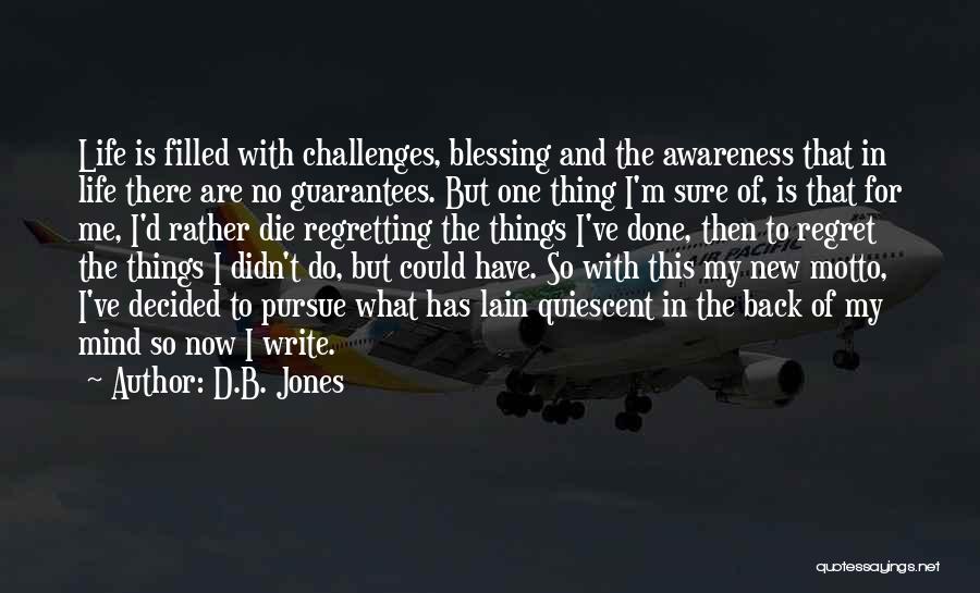 I'm Done With Life Quotes By D.B. Jones