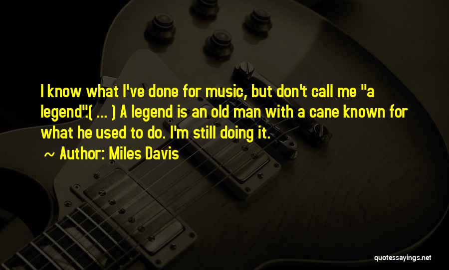 I'm Done With Quotes By Miles Davis