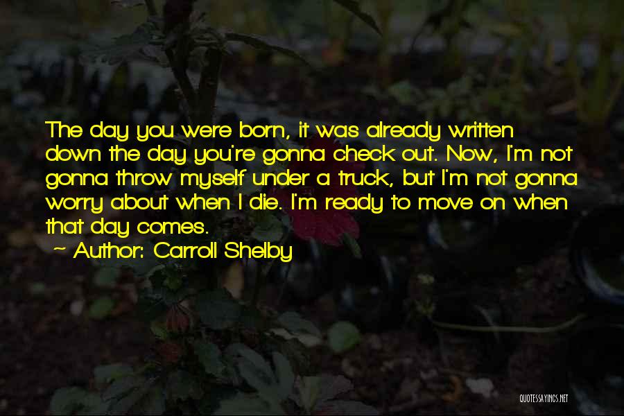 I'm Down But Not Out Quotes By Carroll Shelby