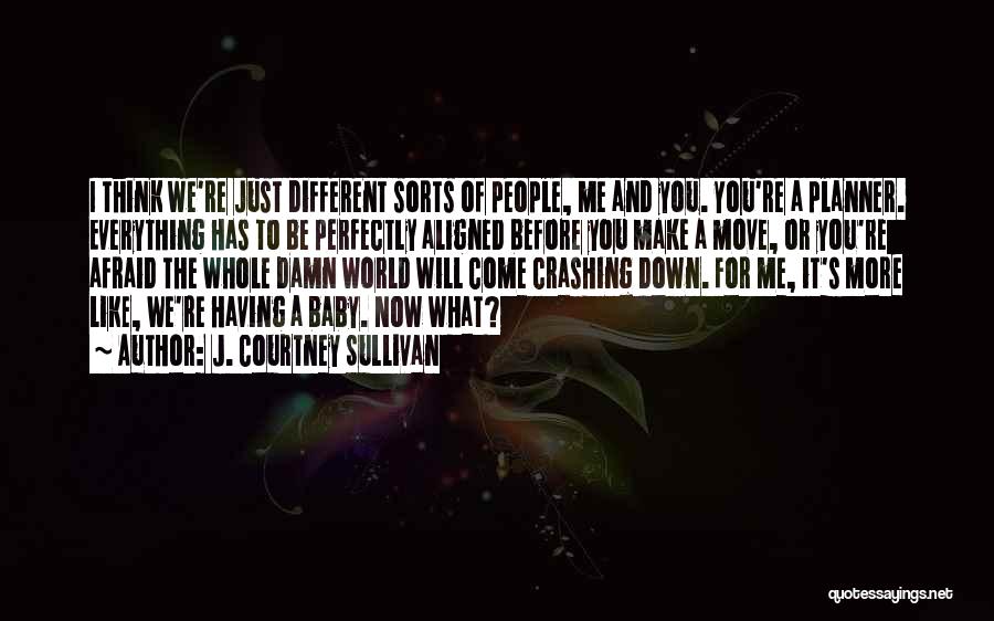 I'm Down For You Baby Quotes By J. Courtney Sullivan