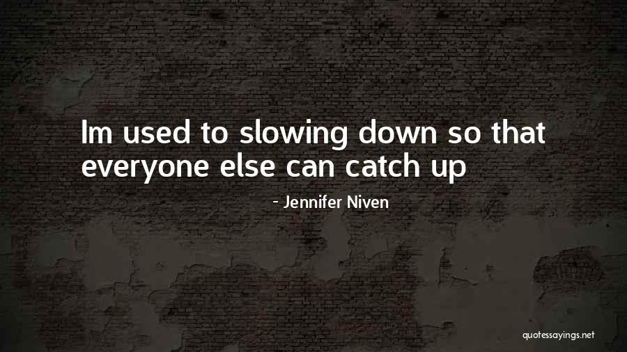 Im Down Quotes By Jennifer Niven Im Down Quotes By Jennifer Niven