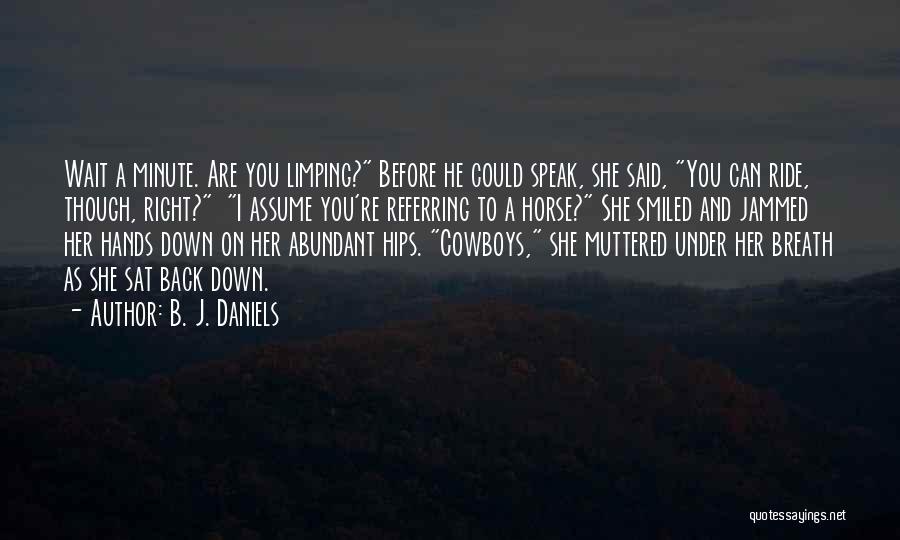 I'm Down To Ride Quotes By B. J. Daniels